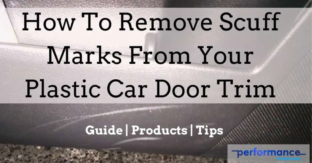 Removing scuff marks from car door trim