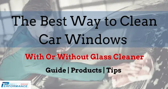 The Best Way to Clean Car Windows With Or Without Glass Cleaner